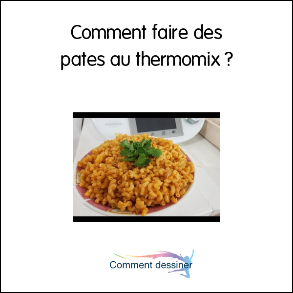 Comment faire des pates au thermomix